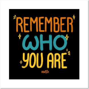 Remember Who You Are Posters and Art